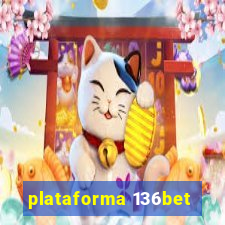 plataforma 136bet